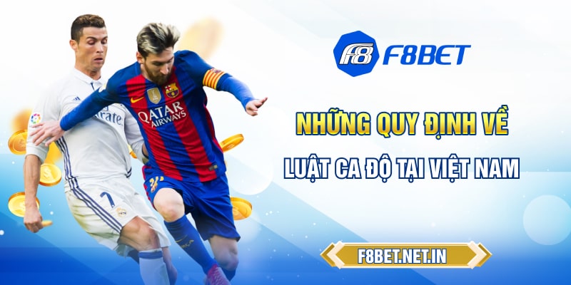 Những quy định về luật cá độ bóng đá tại Việt Nam