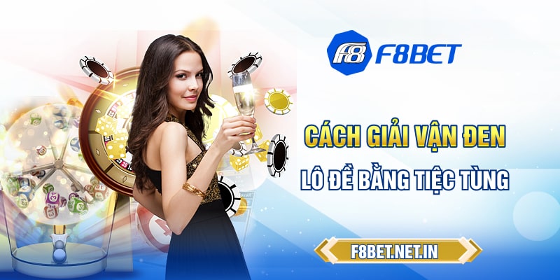 Cách giải vận đen lô đề bằng tiệc tùng